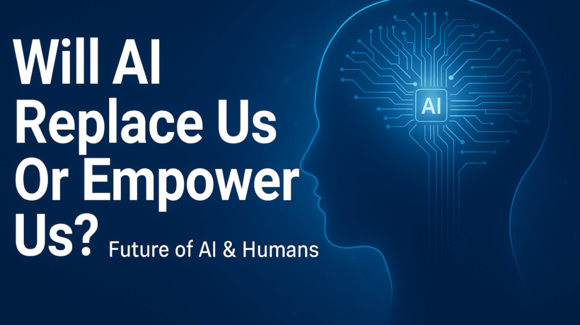 Will AI Replace Us Or Empower Us?
